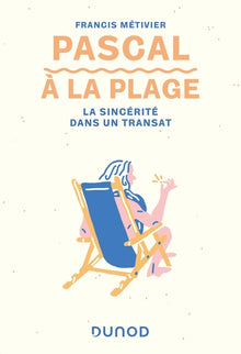 Pascal à la plage: La sincérité dans un transat
