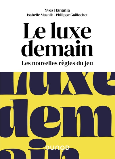 Le luxe demain: Les nouvelles règles du jeu