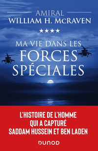 Ma vie dans les forces spéciales - L'histoire de l'homme qui a capturé Saddam Hussein et Ben Laden