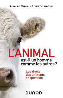 L'animal est-il un homme comme les autres ? Les droits des animaux en question