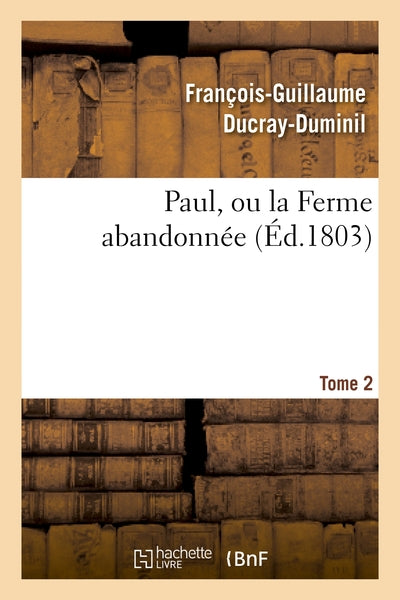 Paul, ou la Ferme abandonnée