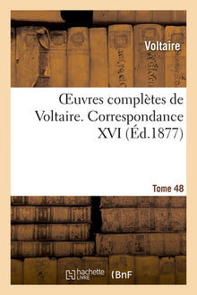 Oeuvres complètes de Voltaire. Correspondances,16