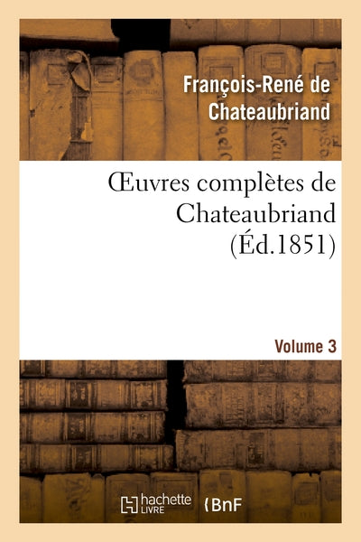 Oeuvres complètes de Chateaubriand. Volume 03