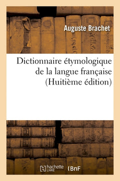 Dictionnaire étymologique de la langue française (8ème édition)