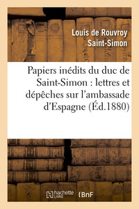 Papiers inédits du duc de Saint-Simon
