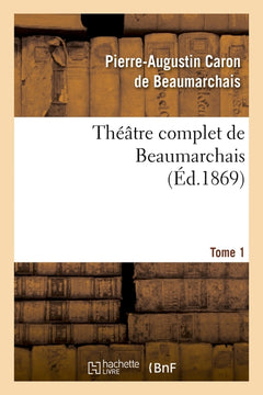 Théâtre complet de Beaumarchais. T. 1
