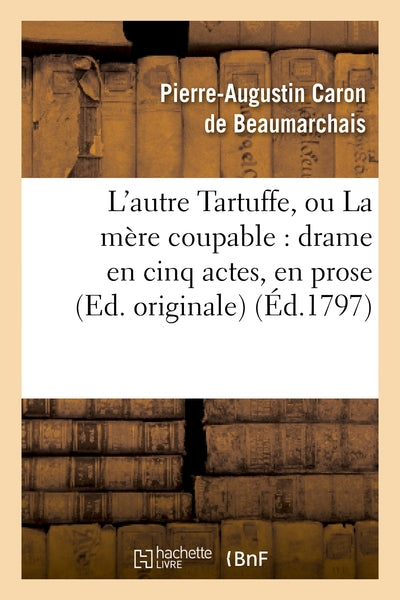 L'autre Tartuffe, ou La mère coupable