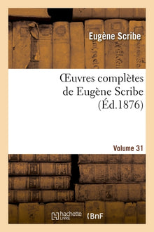 Oeuvres complètes de Eugène Scribe. Sér. 2.Volume 31