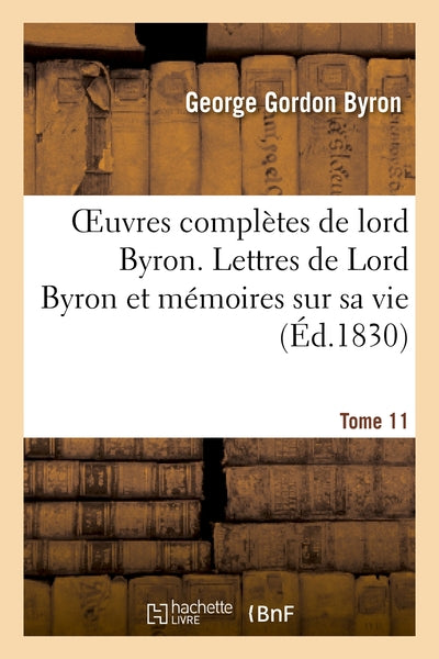 Lettres de Lord Byron et mémoires sur sa vie