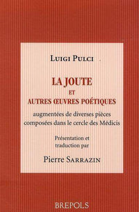 Joute, et autres oeuvres poétiques de Luigi Pulci