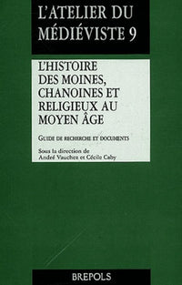 Histoire des moines, chanoines et religieux au Moyen-Âge