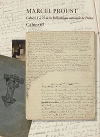 Marcel Proust, Cahier 67 Edition Critique