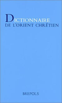 Dictionnaire de l'Orient chrétien
