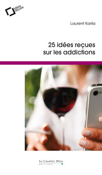 Idées reçues sur les addictions