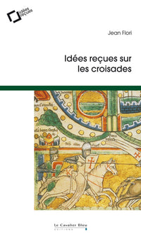 Idées reçues sur les croisades