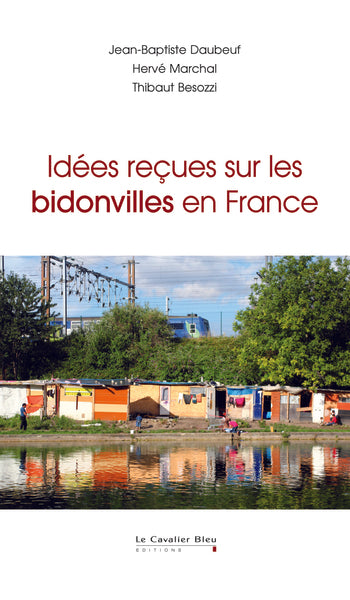 Idées reçues sur les bidonvilles en France
