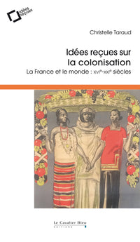 Idees recues sur la colonisation
