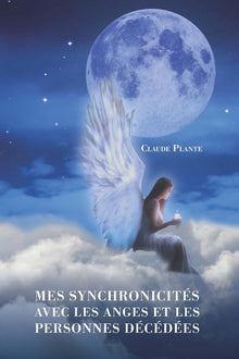Mes synchronicités avec les anges et les personnes décédées.