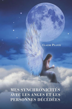Mes synchronicités avec les anges et les personnes décédées.