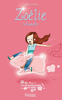 Zoélie l'allumette T09: Les Destructeurs du temps