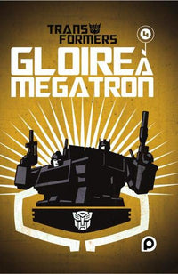 Gloire à Mégatron - Tome 4