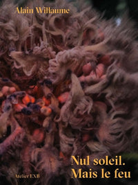 Nul soleil. Mais le feu