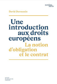 Une introduction aux droits européens. La notion d'obligation et le contrat