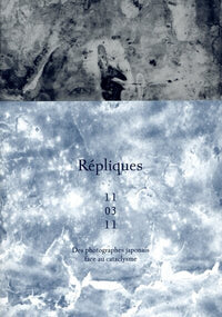 Répliques 11 03 11 - Des photographes japonais face au cataclysme