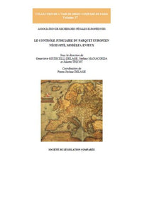 Le contrôle judiciaire du Parquet européen. Nécessité, modèles, enjeux