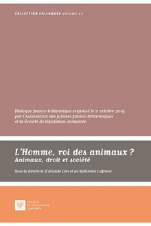 L'Homme, roi des animaux ? Animaux, droit et société