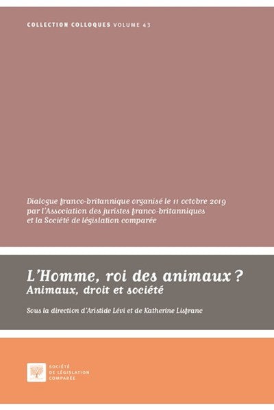 L'Homme, roi des animaux ? Animaux, droit et société