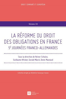 La réforme du droit des obligations en France, 5èmes journées franco-allemandes