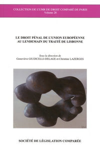 Le droit pénal de l'Union européenne au lendemain du traité de Lisbonne