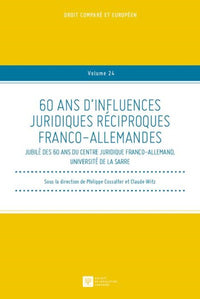 60 ans d'influences juridiques réciproques franco-allemandes