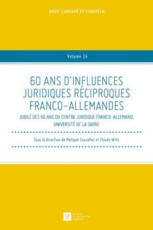 60 ans d'influences juridiques réciproques franco-allemandes