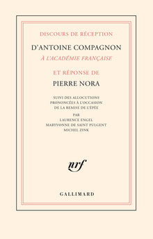 Discours de réception d'Antoine Compagnon à l'Académie française et réponse de Pierre Nora