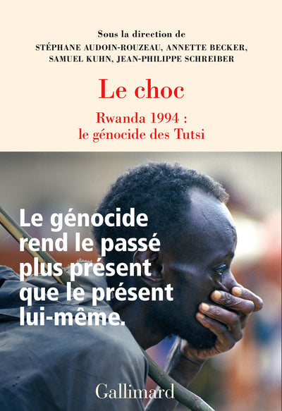 Le choc: Rwanda 1994 : le génocide des Tutsi
