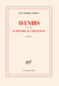 Avenirs suivi de Le peintre au coquelicot