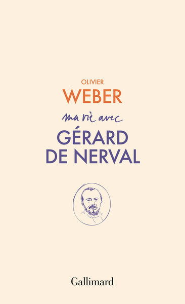 Ma vie avec Gérard de Nerval
