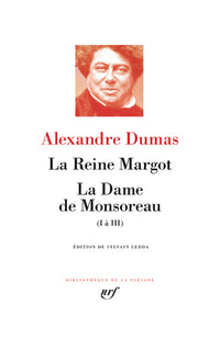 La Reine Margot, La Dame de Monsoreau (I à III)