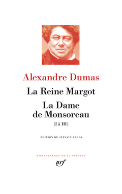 La Reine Margot, La Dame de Monsoreau (I à III)