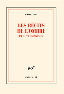 Les récits de l'ombre et autres poèmes