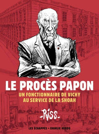 Le procès Papon - Un fonctionnaire de Vichy au service de la Shoah