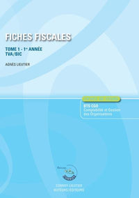 fiches fiscales - tome 1: fiches de cours 1re année - TVA/BIC - BTS CG