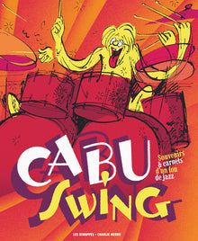 Cabu swing : souvenirs et carnets d'un fou de jazz