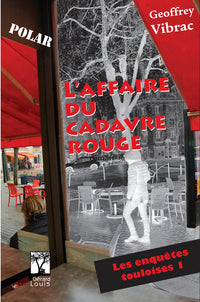 L'Affaire du Cadavre Rouge - Les Enquêtes Touloises 1 - Polar