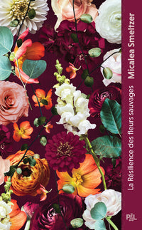 La résilience des fleurs sauvages - Tome 01