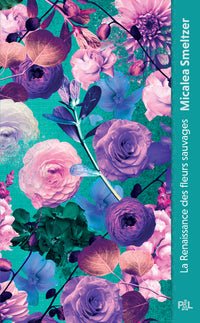 La renaissance des fleurs sauvages - Tome 02