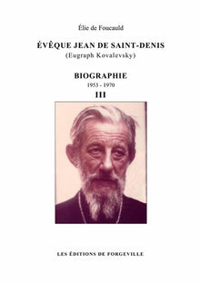 Évêque Jean de Saint-Denis (Eugraph Kovalevsky) - biographie - 1953-1970 - tome 3