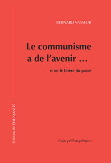 Le communisme a de l'avenir si on le libère du passé